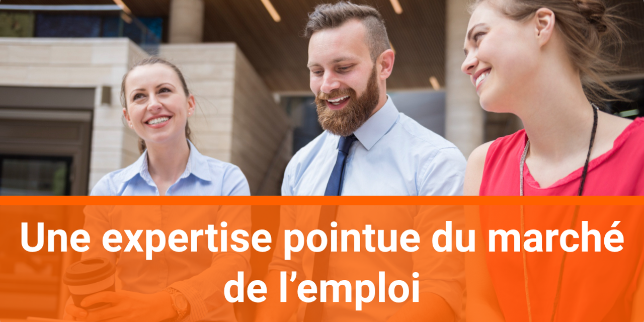 Une Expertise Pointue Du Marché De L’Emploi